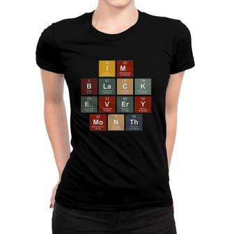 I'm Black History Month Science Periodic Table Of Element Women T-shirt | Mazezy AU