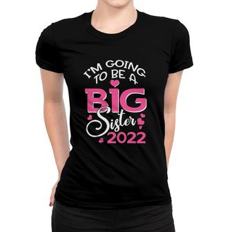 I'm Going To Be A Big Sister 2022 Pregnancy Announcement Women T-shirt | Mazezy
