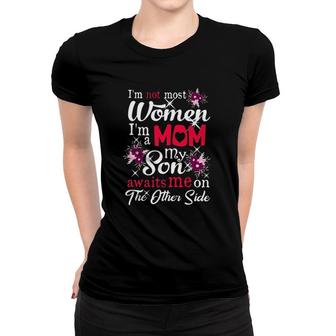 I'm Not Most Women I'm Mom My Son Awaits Me On The Other Side Mother's Day Glitter Flowers Women T-shirt | Mazezy