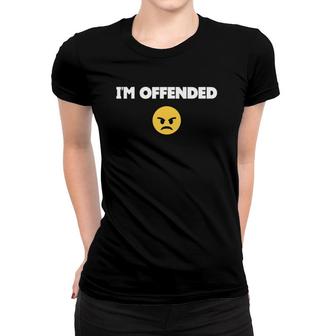 I'm Offended I'm Offended Women T-shirt | Mazezy