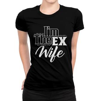 Im The Ex Wife Husband Divorced Divorce Breakup Women T-shirt - Thegiftio UK