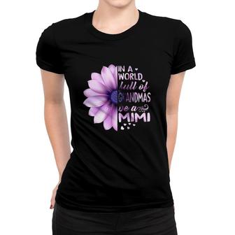 In A World Full Of Grandmas Be A Mimi Purple Daisy Flower Text Hearts Grandmother Women T-shirt | Mazezy