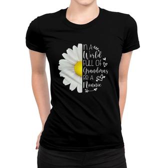 In A World Full Of Grandmas Be A Nonnie Mother's Day Women T-shirt | Mazezy UK
