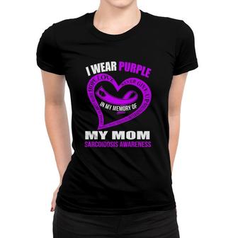 In My Memory Of My Mom Sarcoidosis Awareness Women T-shirt | Mazezy