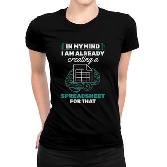 In My Mind Creating Spreadsheet Accountant Spreadsheet Women T-shirt | Mazezy CA