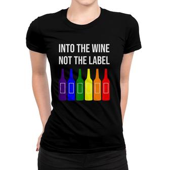 Into The Wine Not The Label Lgbtq Rainbow Gay Pride Month Tank Top Women T-shirt | Mazezy