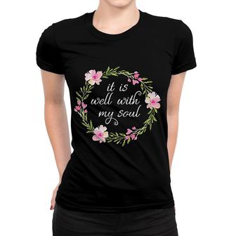 It Is Well With My Soul Women T-shirt | Mazezy