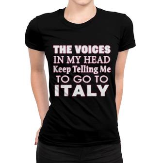 Italian With Voices In Head Women T-shirt | Mazezy