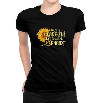 It’S A Beautiful Day To Catch Babies Labor & Delivery Nurse Midwife Sunflower Women T-shirt | Mazezy