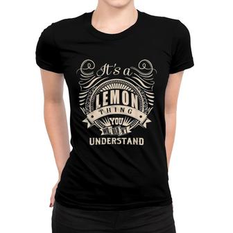 It's A Lemon Thing You Wouldn't Understand Women T-shirt | Mazezy