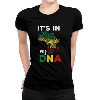It's In My Dna Black History Month African Roots Gift Women T-shirt | Mazezy