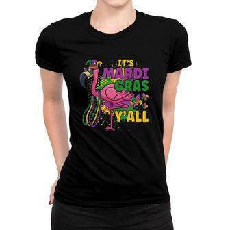 Its Mardi Gras Y'all Flamingo Mardi Gras Carnival Party Gift Women T-shirt | Mazezy