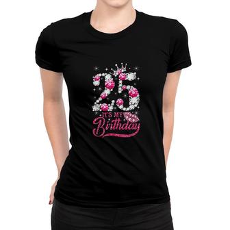 Its My 25th Birthday Queen 25 Years Old Shoes Crown Diamond Cute Women T-shirt - Seseable