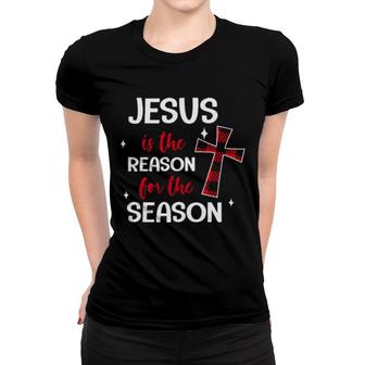 Jesus Is The Reason For The Season Religious Christmas Women T-shirt | Mazezy