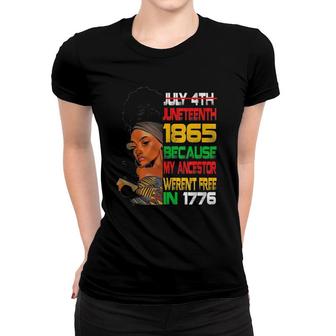 Juneteenth 1865 Freedom Day Ancestors Not Free In 1776 Women Women T-shirt | Mazezy AU