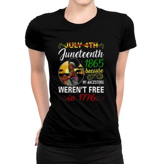 Juneteenth 1865 Party Outfit Ancestors Not Free 1776 Womens Women T-shirt | Mazezy UK