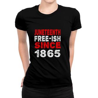 Juneteenth Freeish Since 1865 Black History Juneteenth Red Women T-shirt - Thegiftio UK