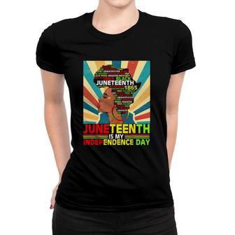 Juneteenth Is My Independence 1865 Black Women 4Th July Tee Women T-shirt | Mazezy