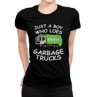 Just A Boy Who Loves Garbage Trucks, Garbage Truck Women T-shirt | Mazezy