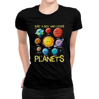 Just A Boy Who Loves Planets Solar System Space Science Women T-shirt | Mazezy