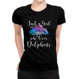 Just A Girl Who Loves Dolphins Women Mom Teen Tween Kid Gift Women T-shirt | Mazezy
