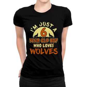 Kids I'm Just A 6 Year Old Boy Who Loves Wolves Wolf Women T-shirt | Mazezy