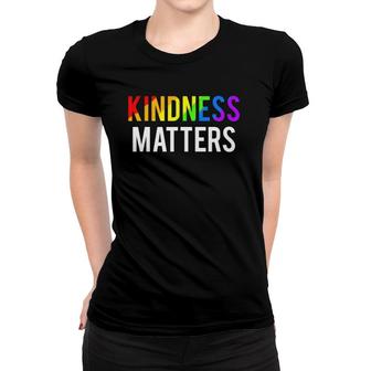 Kindness Matters Gift For Teachers To Spread Kindness Women T-shirt | Mazezy