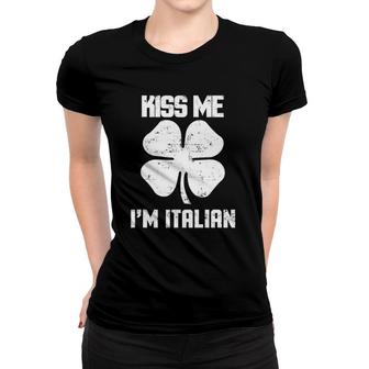Kiss Me Im Italian St Patricks Day Clothes Women T-shirt | Mazezy