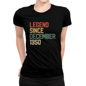 Legend Since December 1950 72Nd Birthday Gift 72 Years Old Women T-shirt | Mazezy