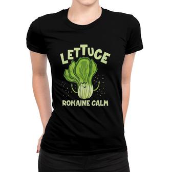 Lettuce Romaine Calm Mindfulness Vegan Yoga Lover Yogi Joke Women T-shirt | Mazezy
