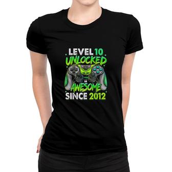 Level 10 Unlocked Awesome Since 2012 10th Birthday Gaming Women T-shirt - Seseable