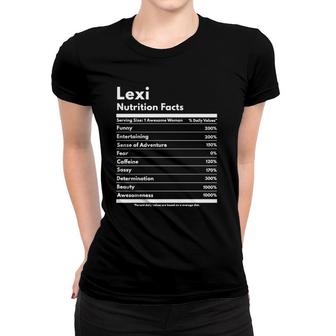 Lexi Nutrition Facts Gift Funny Personalized Name Lexi Women T-shirt | Mazezy