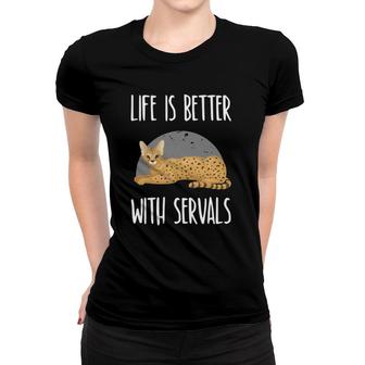 Life Is Better With Servals Women T-shirt | Mazezy
