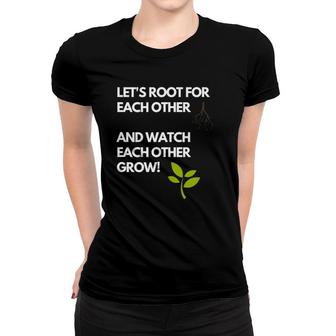 Little Sprouts Let's Root For Each Other Women T-shirt | Mazezy