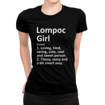 Lompoc Girl Ca California Funny City Home Roots Gift Women T-shirt | Mazezy