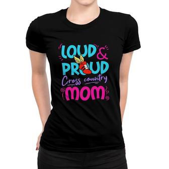 Loud Proud Cross Country Mom Gift Mother Running Track Women T-shirt | Mazezy