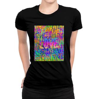 Love Colorful Abstract Original Word Art By Tangie Marie Women T-shirt | Mazezy