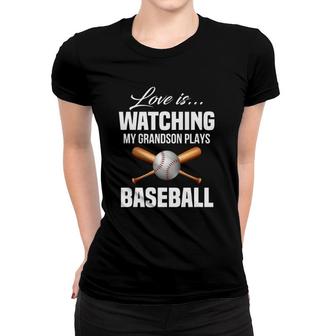 Love Is Watching My Grandson Plays Baseball Tee Women T-shirt | Mazezy