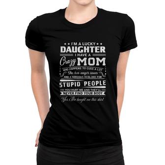 Lucky Daughter Of A Crazy Mom Women T-shirt | Mazezy