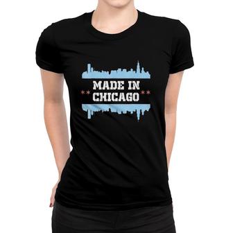 Made In Chicago Illinois Born Bred Chicago Skyline Women T-shirt | Mazezy
