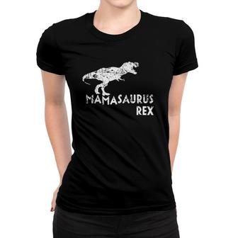 Mamasaurus Rex , Funny Cute Dinosaur Mother's Day Gift Women T-shirt | Mazezy
