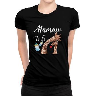 Mamaw To Be Giraffe Baby Cute Animal Women T-shirt | Mazezy