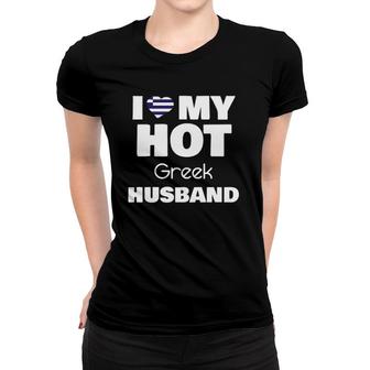 Married To Hot Greece Man I Love My Hot Greek Husband Women T-shirt | Mazezy