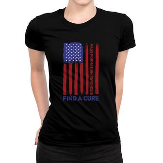 Mass Formation Psychosis Find A Cure Us Flag Patriotic Women T-shirt | Mazezy UK