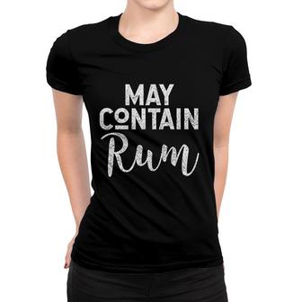 May Contain Rum Funny Drinking Cocktails Women T-shirt | Mazezy