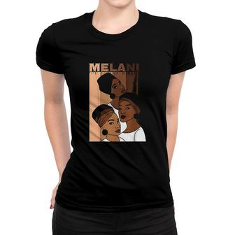 Melanin Drippin Black Girl Magic Women T-shirt | Mazezy