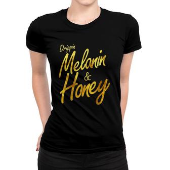 Melanin Drippin Melanin & Honey T Women T-shirt | Mazezy