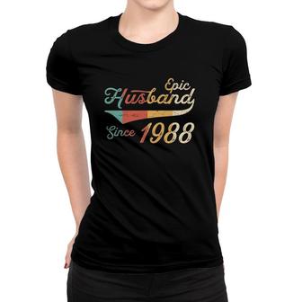 Mens 34 Year Wedding Anniversary For Him Epic Husband Since 1988 Ver2 Women T-shirt | Mazezy