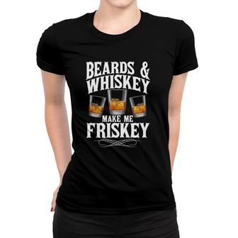 Mens Beards & Whiskey Make Me Frisky Bourbon Whisky Lover Women T-shirt | Mazezy
