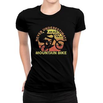 Mens Never Underestimate An Old Guy On A Mountain Bike Cycling Women T-shirt | Mazezy